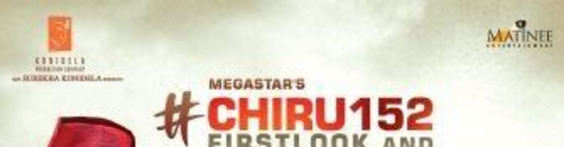 Ram Charan Announce The First Look And Motion Poster Date Of His Film ‘Chiru 152’.