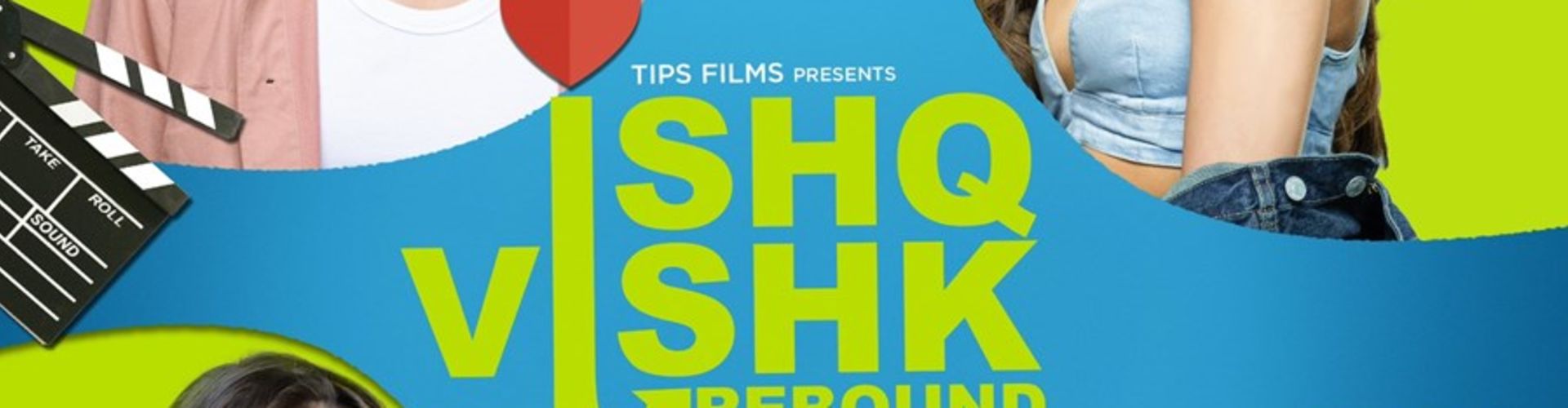 'Ishq Vishk Rebound' to Arrive One Week Earlier
